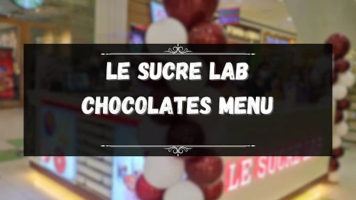 LE SUCRE LAB PHILIPPINES MENU