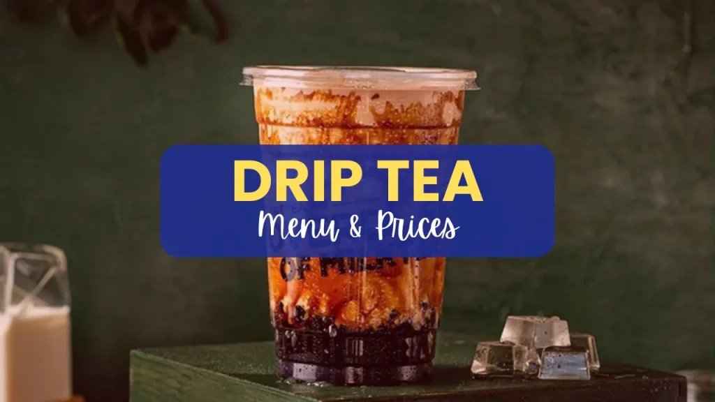 DRIP TEA MENU PHILIPPINES & UPDATED PRICES 2024