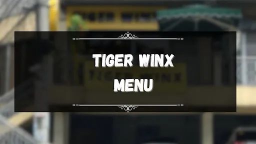 Tiger Winx menu