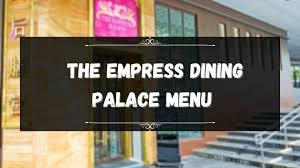 THE EMPRESS DINING PALACE MENU PHILIPPINES