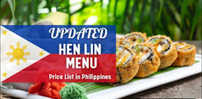 HEN LIN MENU PHILIPPINES & UPDATED PRICES 2024