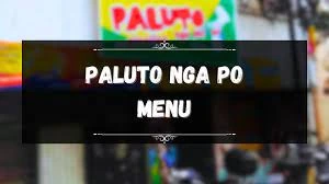 PALUTO NGA PO MENU PHILIPPINES