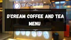 DCREAM COFFE AND TEA MENU PHILIPPINES