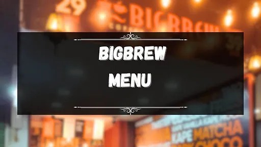 Big Brew Menu Philippines