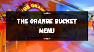 THE ORANGE BUCKET MENU PHILIPPINES