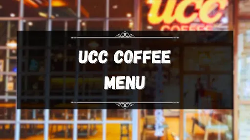 UCC COFFEE MENU PHILIPPINES